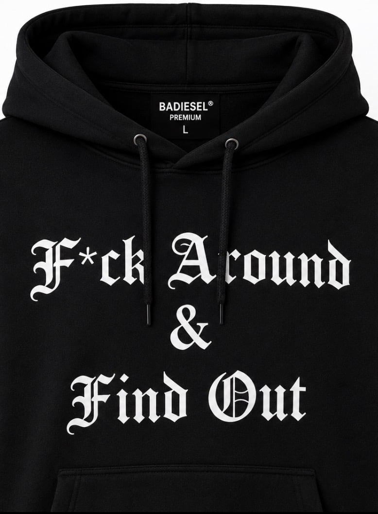 F*ck around & find out old English hoodie