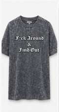 F*ck around & find out washed tee grey