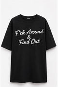 F*ck around & find out tee black