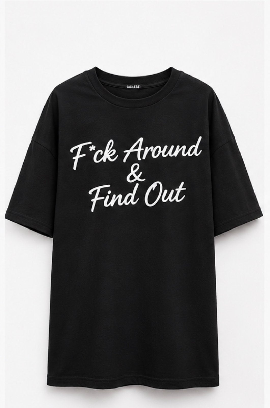 F*ck around & find out tee black