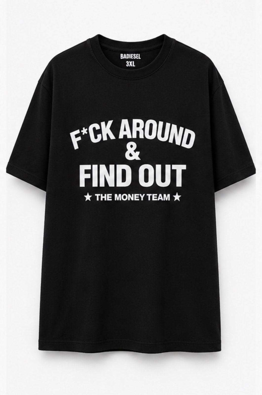 F*ck Around & Find Out X The money team t-shirt
