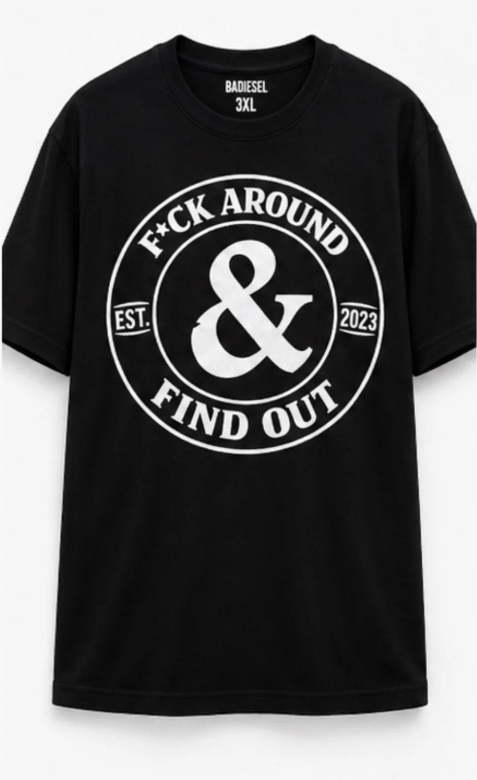 F*ck around & find out t shirt