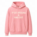 F*ck Around & Find Out pink hoodie