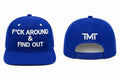 F*ck Around & Find Out TMT Snapback Blue hat
