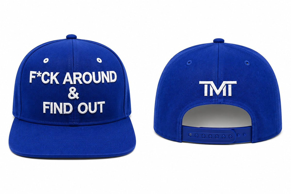 F*ck Around & Find Out TMT Snapback Blue hat