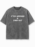 F*ck Around & Find Out Grey Stone Washed tee