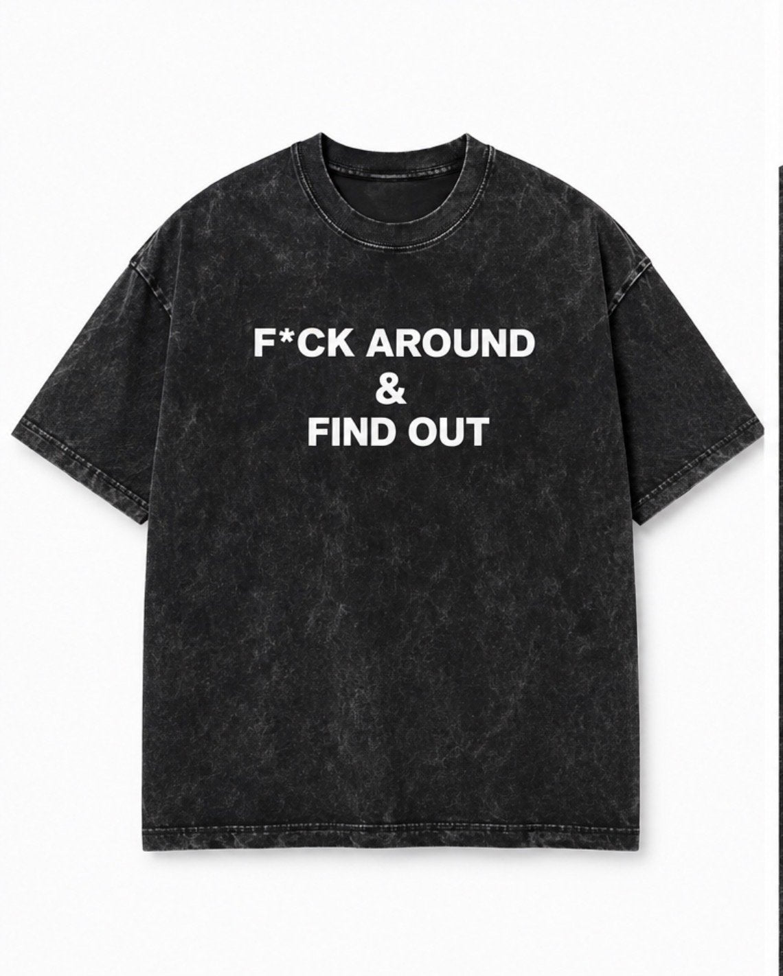 F*ck Around & Find Out Black Stone Washed tee