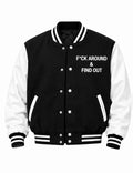 F*ck Around & Find Out Varsity Jacket Blk/Wht