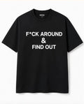F*ck Around & Find Out Tee